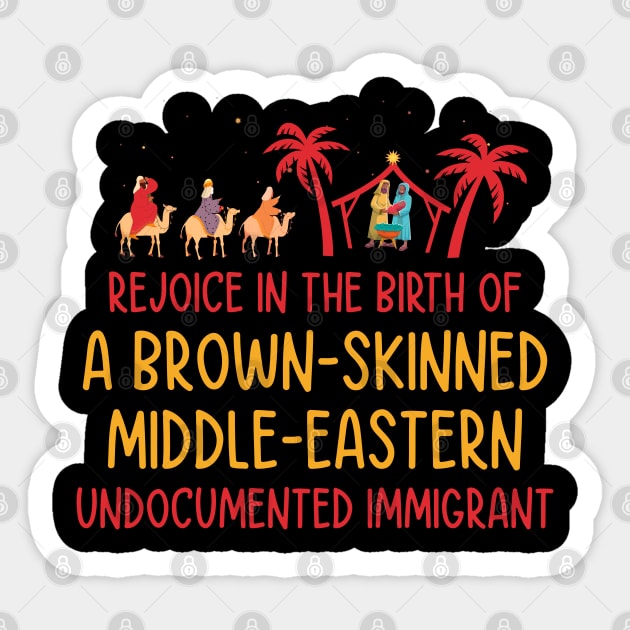 Rejoice In The Birth Of A Brown Skinned Middle Eastern Sticker by badCasperTess
